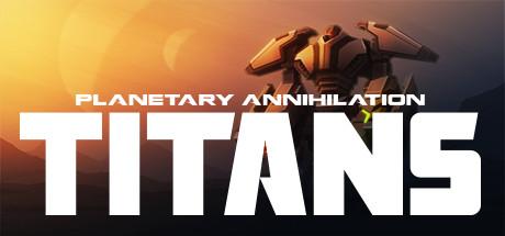 行星的毁灭：泰坦/Planetary Annihilation: TITANS